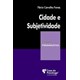 Livro - Cidade e Subjetividade - Col. Clinica Psicanalitica - Ferraz