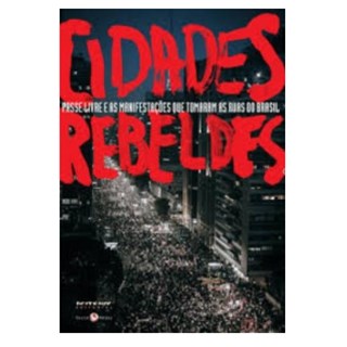 Livro - Cidades Rebeldes - Passe Livre e as Manifestacoes Que Tomaram as Ruas do br - Harvey/maricato