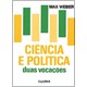 Livro - Ciencia e Politica: Duas Vocacoes - Max