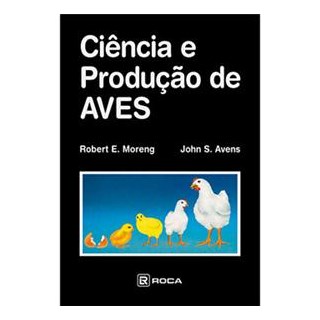 Livro - Ciencia e Producao de Aves - Moreng