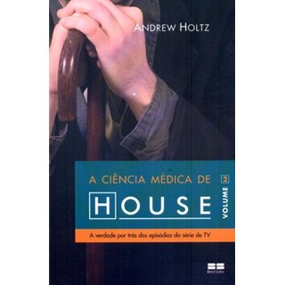 Livro - Ciencia Medica de House, a - Vol. 2 - Holtz