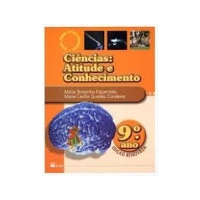 Livro - Ciencias - Atitude E Conhecimento - 9 Ano - Col.atitude E Conhecimento - Condeixa/ figueiredo