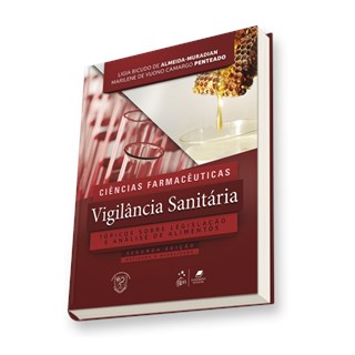 Livro - Ciências Farmacêuticas Vigilância Sanitária Tópicos Sobre Legislação e Análise de Alimentos - Muradian