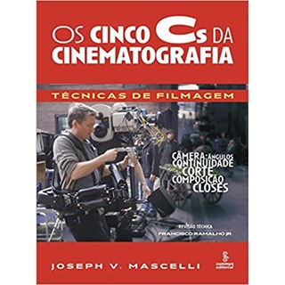 Livro - Cinco Cs da Cinematografia, os - Tecnicas de Filmagem - Mascelli