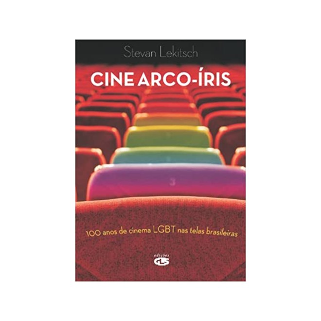 Livro - Cine Arco-iris - 100 Anos de Cinema Lgbt Nas Telas Brasileiras - Lekitsch