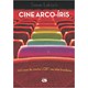 Livro - Cine Arco-iris - 100 Anos de Cinema Lgbt Nas Telas Brasileiras - Lekitsch