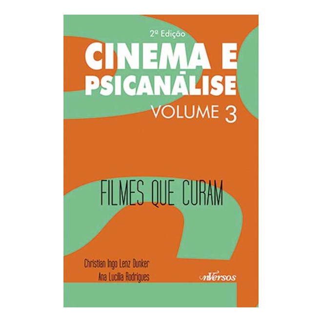 Livro - Cinema e Psicanalise - Filmes Que Curam - Vol.3 - Dunker/rodrigues