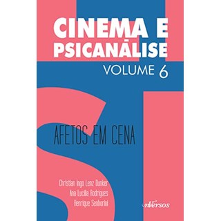 Livro - Cinema e Psicanálise Vol. 06 - Afetos em Cena - Dunker