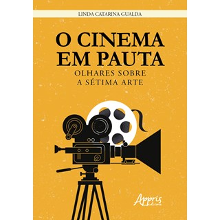 Livro - Cinema em Pauta, o - Olhares sobre a Setima Arte - Gualda
