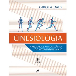 Livro - Cinesiologia a Mecânica e a Patomecânica do Movimento Humano - Oatis