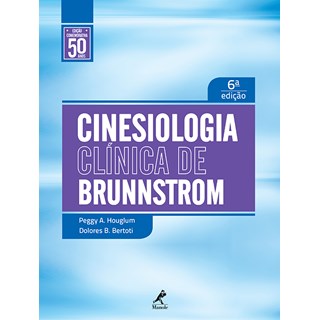 Livro - Cinesiologia Clinica de Brunnstrom 6 Ed. (edicao Comemorativa 50 Anos) - Houglum, Peggy A. /