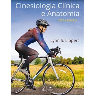 Livro Cinesiologia Clínica e Anatomia - Lippert - Guanabara