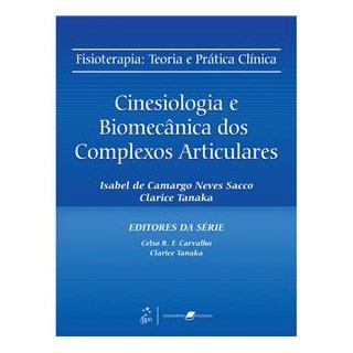Livro - Cinesiologia e Biomecânica dos Complexos Articulares - Sacco