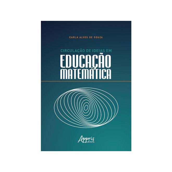 Livro - Circulacao de Ideias em Educacao Matematica - Souza