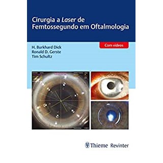 Livro - Cirurgia a Laser de Femtossegundo em Oftalmologia - Dick