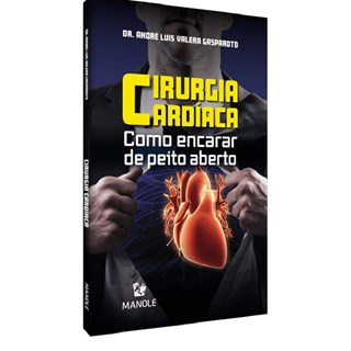 Livro Cirurgia Cardíaca: Como Encarar Peito Aberto - Gasparoto - Manole