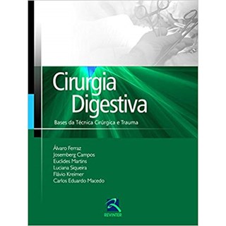 Livro Cirurgia Digestiva Técnica Cirúrgica e Trauma - Ferraz - Revinter