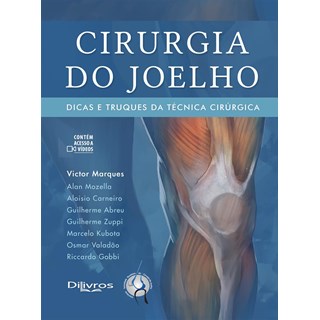 Livro - Cirurgia do Joelho Dicas e Truques da Técnica Cirurgica - Marques