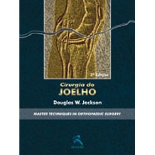 Livro - Cirurgia do Joelho - Master Techniques in Orthopaedic Surgery - Jackson