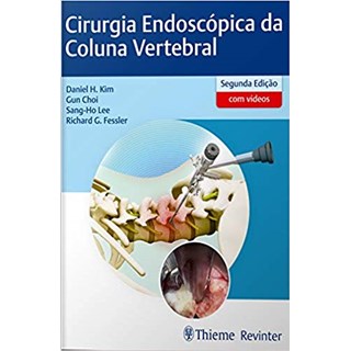 Livro - Cirurgia Endoscópicos da Coluna Vertebral - Kim