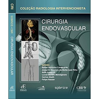 Livro Cirurgia Endovascular Coleção Radiologia Intervencionista - Cavalcante - Editores