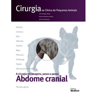 Livro Cirurgia na Clínica de Pequenos Animais Abdome Cranial - Gomes - Medvet