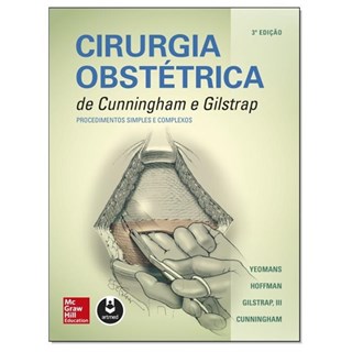 Livro - Cirurgia Obstetrica de Cunningham e Gilstrap: Procedimentos Simples e Compl - Yeomans/hoffman/gils