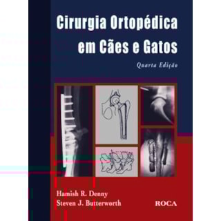 Livro - Cirurgia Ortopédica em Cães e Gatos - Denny Livro - Cirurgia Ortopédica em Cães e Gatos - Denny