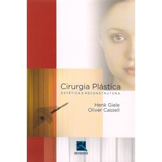 Livro - Cirurgia Plastica Estetica e Reconstrutora - Cassell/giele