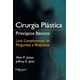 Livro - Cirurgia Plástica Princípios Básicos - Livro Complementar de Perguntas e Respostas - Jones