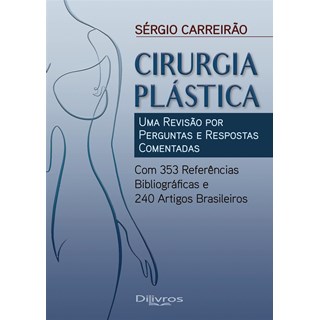 Livro - Cirurgia Plastica Uma Revisao por Perguntas e Respostas Comentadas - Carreirao