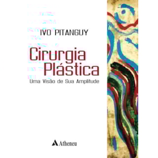 Livro - Cirurgia Plástica - Uma Visão de sua Amplitude - Pitanguy Livro - Cirurgia Plástica - Uma Visão de sua Amplitude - Pitanguy