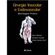 Livro - Cirurgia Vascular e Endovascular - Abordagem Prática - Wolosker