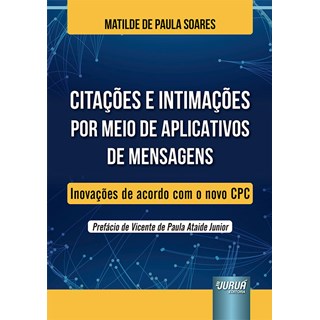Livro Citações e Intimações por Meio de Aplicativos de Mensagens - Soares - Juruá