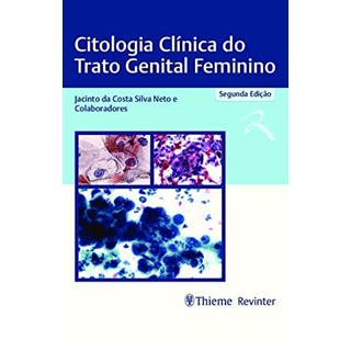 Livro - Citologia Clinica do Trato Genital Feminino - Silva Neto