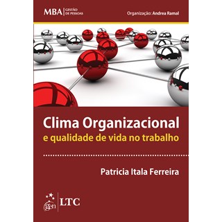 Livro - Clima Organizacional e Qualidade de Vida no Trabalho - Série MBA Gestão de Pessoas - Ferreira