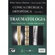 Livro - Clínica Cirúrgica Ortopédica Volume 3 Traumatologia - Albertoni