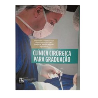 Livro - Clinica Cirurgica para Graduacao - Garcia/coelho/furtad