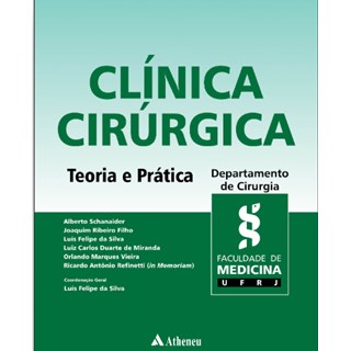 Livro - CLINICA CIRURGICA TEORIA E PRATICA - DEPARTAMENTO DE CIRURGIA DA UFRJ - SILVA (COORD.)