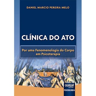 Livro Clínica do Ato - Melo - Juruá