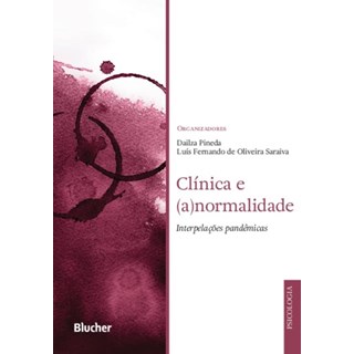 Livro - Clinica e (a)normalidade - Interpelacoes Pandemicas - Pineda/ Saraiva