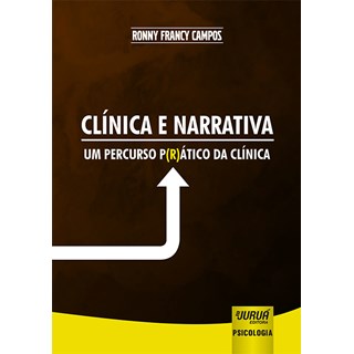 Livro - Clinica e Narrativa - Um Percurso P(r)atico da Clinica - Campos