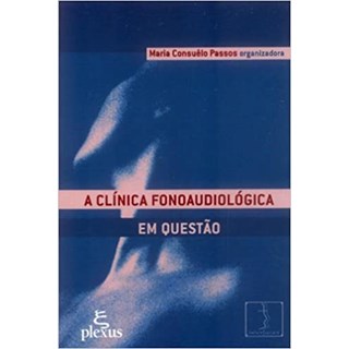 Livro - Clinica Fonoaudiologica em Questao, A - Passos