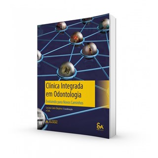 Livro Clínica Integrada em Odontologia - Okajima - Santos Publicações