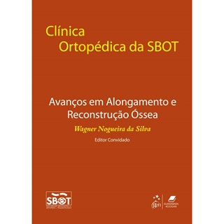 Livro - Clínica Ortopédica da Sbot Avanços em Alongamneto e Reconstrução Óssea - SBOT