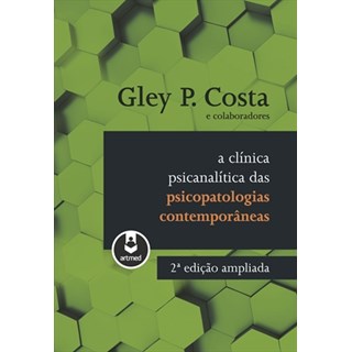 Livro - Clinica Psicanalitica das Psicopatologias Contemporaneas, A - Costa