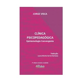 Livro - Clínica Psicopedagógica: Epistemologia Convergente - Visca