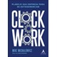 Livro - Clockwork: Praneje Sua Empresa para Autogerenciar - Michalowicz