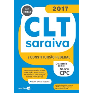 Livro - Clt Saraiva e Constituicao Federal - 2017 - Acompanha Clt - Legislacao Sara - Editora Saraiva
