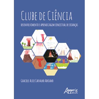 Livro - Clube de Ciencias: Desenvolvimento e Aprendizagem Conceitual de Criancas - Adriano